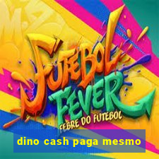 dino cash paga mesmo